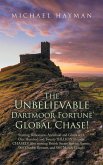 The Unbelievable Dartmoor Fortune Global Chase