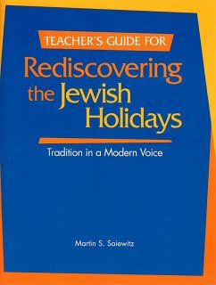 Rediscovering the Jewish Holidays - Teacher's Guide - House, Behrman