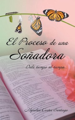 El Proceso De Una Soñadora: Dale Tiempo Al Tiempo... - Santiago, Myrelsie Cortes