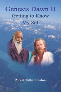 Genesis Dawn II: Getting to Know My Self - Eaton, Robert William