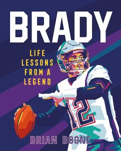 Brady: Life Lessons From a Legend - Boone, Brian