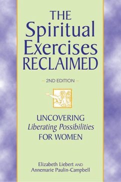 The Spiritual Exercises Reclaimed, 2nd Edition - Liebert, Elizabeth; Paulin-Campbell, Annemarie