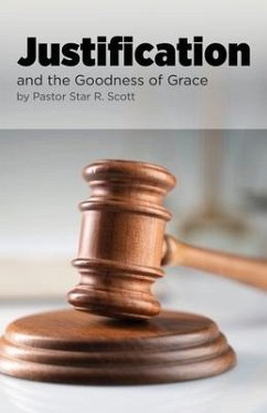 Justification: and the Goodness of Grace - Scott, Star R.