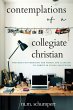 Contemplations of a Collegiate Christian - Bild 1