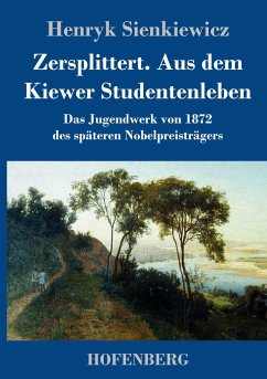 Zersplittert. Aus dem Kiewer Studentenleben - Sienkiewicz, Henryk