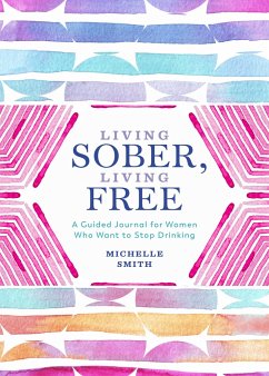 Living Sober, Living Free - Smith, Michelle