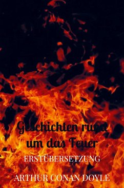 Geschichten rund um das Feuer - Doyle, Arthur Conan