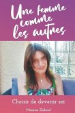 Une femme comme les autres - Choisir de devenir soi