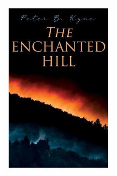 The Enchanted Hill - Kyne, Peter B
