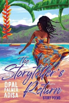 The Storyteller's Return: Story Poems - Palmer Adisa, Opal