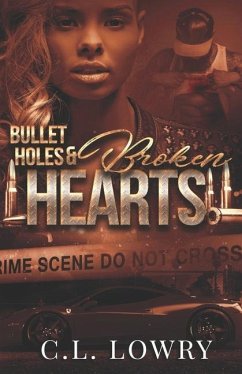 Bullet Holes & Broken Hearts - Lowry, C. L.