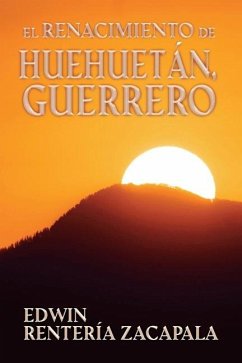 El renacimiento de Huehuetán, Guerrero - Rentería Zacapala, Edwin