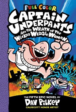 Captain Underpants and the Wrath of the Wicked Wedgie Woman: Color Edition (Captain Underpants #5) - Pilkey, Dav