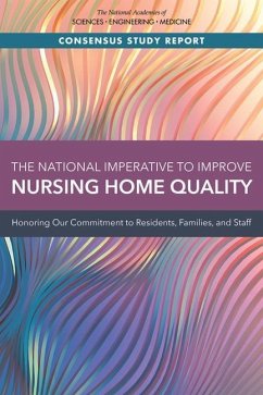 The National Imperative to Improve Nursing Home Quality - National Academies of Sciences Engineering and Medicine; Health And Medicine Division; Board On Health Care Services; Committee on the Quality of Care in Nursing Homes