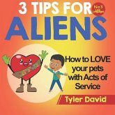 How to LOVE your pets with Acts of Service: 3 Tips for Aliens