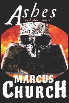 Ashes and Other Stories - Church, Marcus