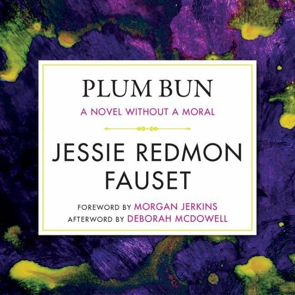 Plum Bun A Novel Without A Moral Von Jessie Redmon Fauset Hörbücher Portofrei Bei Bücherde 