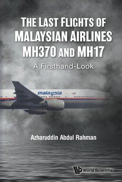 LAST FLIGHTS OF MALAYSIAN AIRLINES MH370 AND MH17, THE - Azharuddin Abdul Rahman