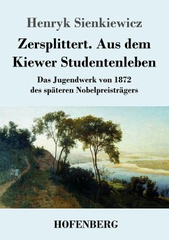 Zersplittert. Aus dem Kiewer Studentenleben - Sienkiewicz, Henryk