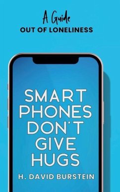 Smartphones Do Not Give Hugs - Burstein, H David