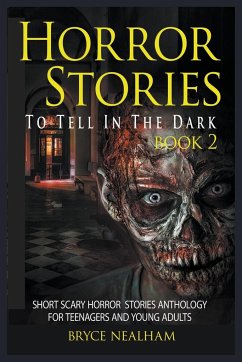 Horror Stories To Tell In The Dark Book 2 - Nealham, Bryce
