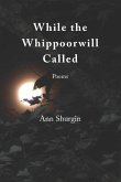 While the Whippoorwill Called