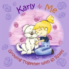 Karly & Me Growing Together with 65 Roses: Volume 1 - Paigo, Krystal