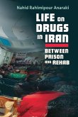 Life on Drugs in Iran: Between Prison and Rehab