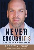 Never Enoughitis