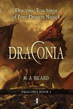 Draconia: Draconic Teachings of True Dragon Magick - Ricard, Marc-André