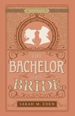 The Bachelor and the Bride - Eden, Sarah M