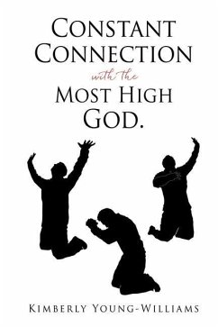 Constant Connection with the Most High God. - Young-Williams, Kimberly