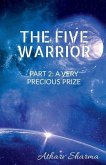 The Five Warrior: PART 2 A Very precious prize: After The five warriors had saved the earth from Darko, they had became great superheroe