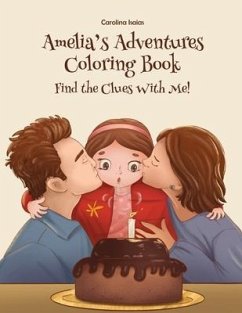 Amelia's Adventures Coloring Book: Find the Clues With Me! - Isaias, Carolina