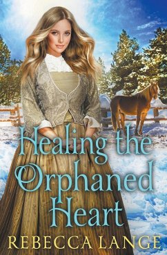 Healing the Orphaned Heart - Lange, Rebecca