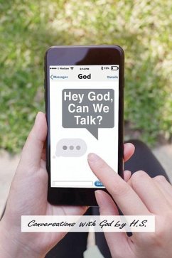 Hey God, Can We Talk?: Conversations with God - H. S.