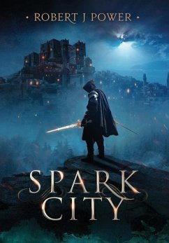 Spark City: Book One of the Spark City Cycle - Power, Robert J
