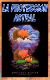 La Proyección Astral (eBook, ePUB)
