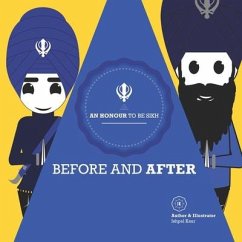 An Honour To Be Sikh: Before And After - Dhillon, Ishpal Kaur