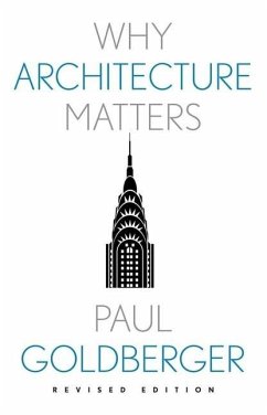 Why Architecture Matters - Goldberger, Paul