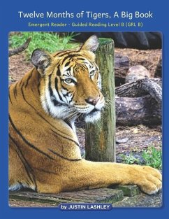 Twelve Months of Tigers, A Big Book: Emergent Reader - Guided Reading Level B (GRL B) - Lashley, Justin