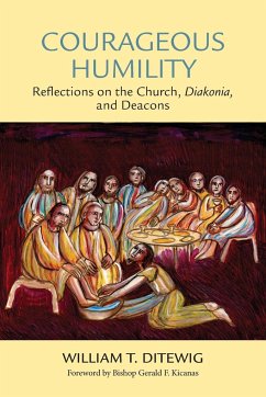 Courageous Humility - Ditewig, William T