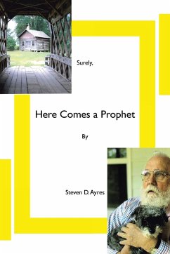 Surely, Here Comes a Prophet - Ayres, Steven D.