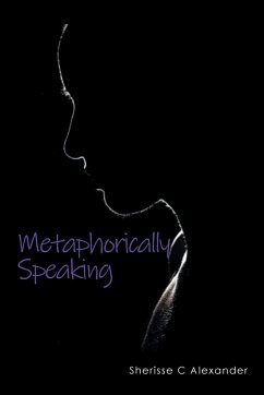 Metaphorically Speaking - Alexander, Sherisse C