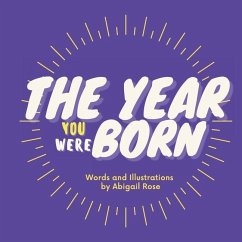 The Year You Were Born - Rose, Abigail