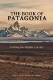 The Book of Patagonia: Its History from Magellan to our days