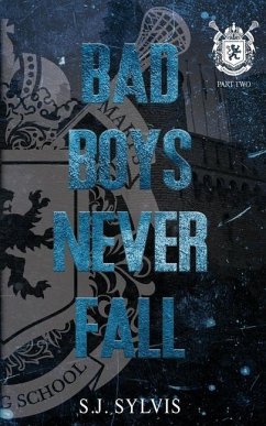 Bad Boys Never Fall: A Dark Boarding School Romance (Special Edition) - Sylvis, S. J.
