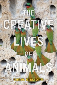 The Creative Lives of Animals - Gigliotti, Carol