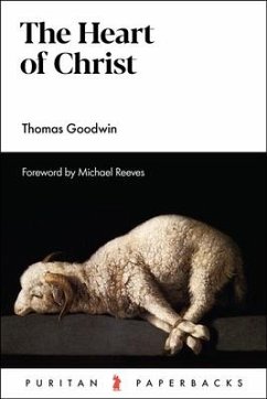 The Heart of Christ - Goodwin, Thomas