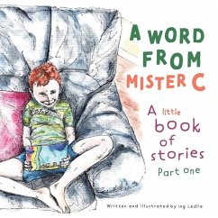 A Word From Mister C A Little Book Of Stories - Ledlie, Ing